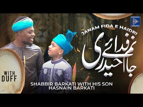Janam Fida e Haideri (with Duff) Shabbir Barkati with Son (Hasnain Barkati)